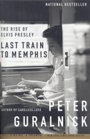 Last Train To Memphis | The Rise Of Elvis Presley | Peter Guralnick | Buch