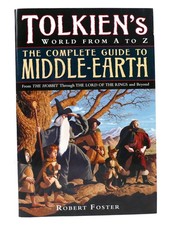 Robert Foster TOLKIEN'S WORLD FROM A TO Z The Complete Guide to Middle-Earth 1st