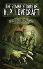 The Zombie Stories of H. P. Lovecraft: Featuring Herbert West--Reanimator and more! by H. Lovecraft (Paperback, 2015)