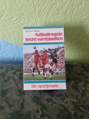 Fussballregeln leicht verständlich / blv sportpraxis von Gerhard Bauer 