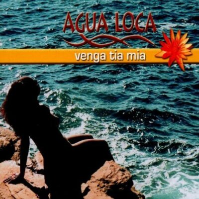 Agua Loca Venga tia mia (2002) [Maxi-CD]