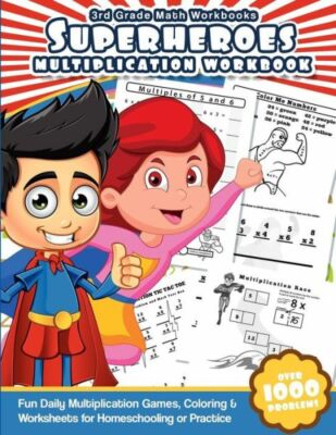 3Rd Grade Math Workbooks Superheroes Multiplication Workbook: Fun Daily Mul...