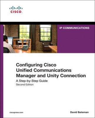 Configuring Cisco Unified Communications Manager and Unity Connection: A...