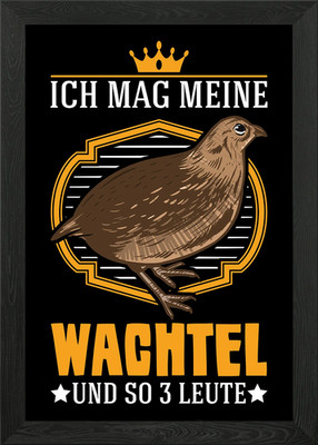 Ich mag meine Wachtel und Framed Wall Art Poster Canvas Print Picture