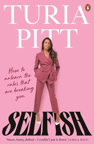 NEW BOOK Selfish by Pitt, Turia (2025)