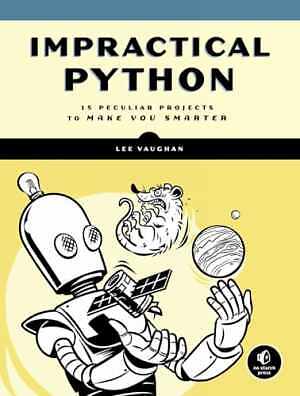 Impractical Python Projects: Playful - Paperback, by Vaughan Lee - Good