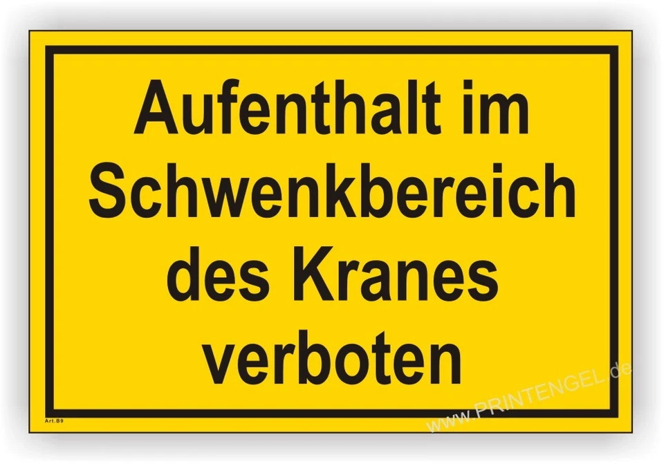 Warn,Schild,Baustelle,Kran, Aufenthalt im Schwenkbereich des Kranes verboten B9