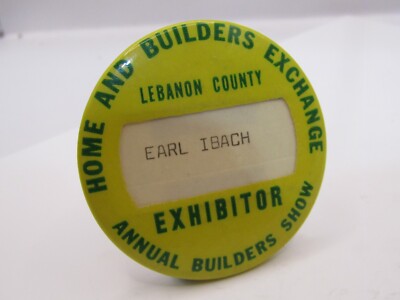 Vintage Lebanon County PA Builders Show Pinback Exhibitor Name Tag Earl Ibach