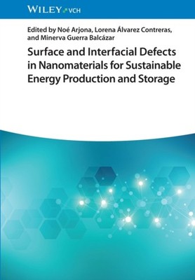 Surface and Interfacial Defects in Nanomaterials for by Noé Arjona HARDBACK