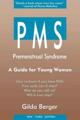 Pms: Premenstrual Syndorme: A Guide for Young Women by Berger, Gilda