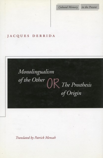 Monolingualism of the Other by Jacques Derrida (Paperback Book)