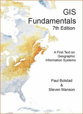 GIS Fundamentals: A First Text on Geog..., Paul Bolstad