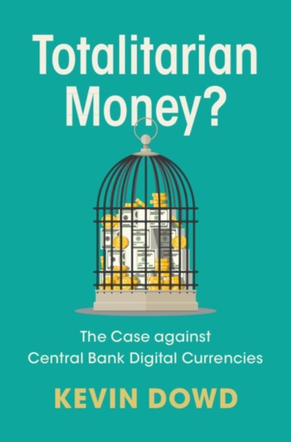 Totalitarian Money? by Kevin  Dowd (Paperback Book)