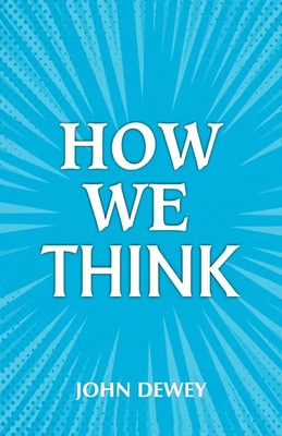 How We Think John Dewey Taschenbuch Kartoniert / Broschiert Englisch 1997