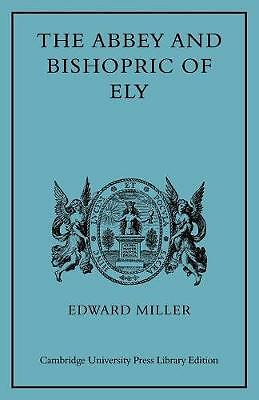 The Abbey and Bishopric of Ely Miller Paperback Cambridge University Press