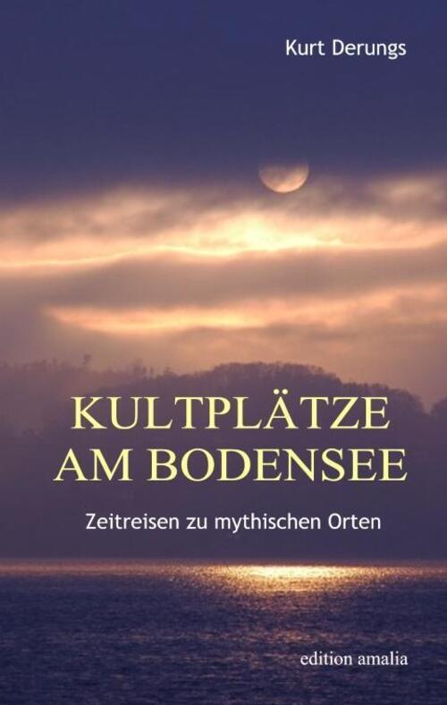 Thumbnail - Kultplätze Am Bodensee | Zeitreisen Zu Mythischen Orten | Kurt Derungs