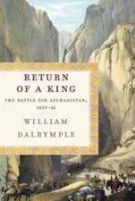 Return of a King: The Battle for Afghanistan, 1839-42 - Hardcover - GOOD