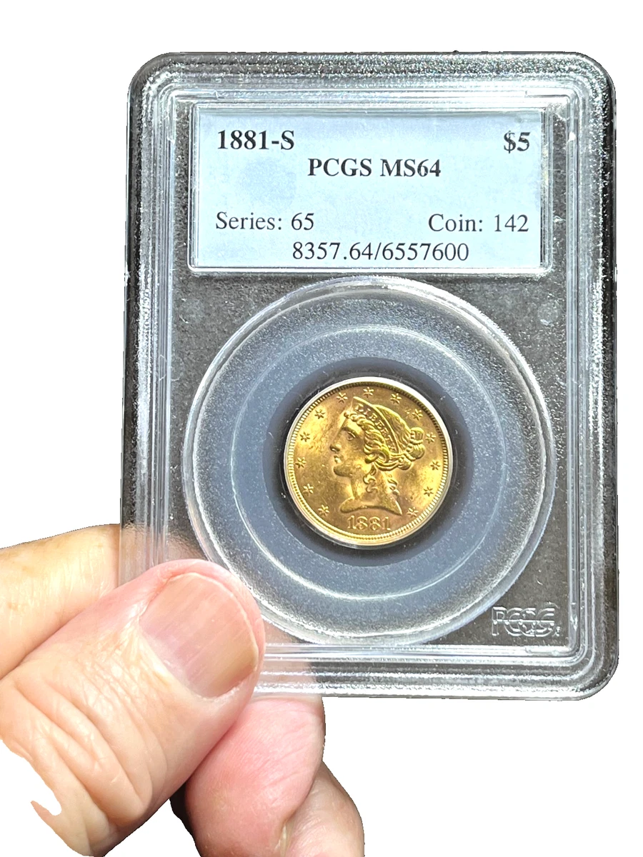 MS 64 Graded 1881 Year Half Eagle $5 US Gold Coins (Pre - 1933