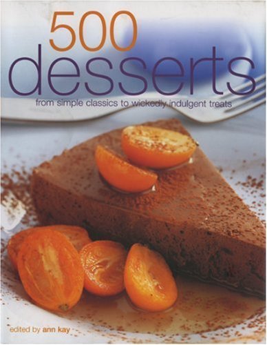 500 Desserts By Ann Kay