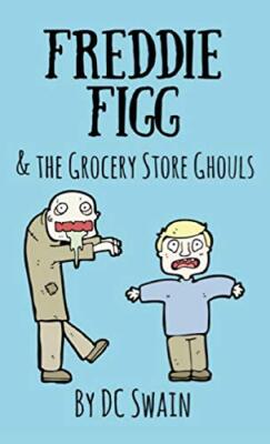 DC Swain - Freddie Figg  the Grocery Store Ghouls - New Paperback - X555z