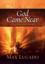 God Came Near Deluxe Edition - Hardcover By Lucado, Max - GOOD