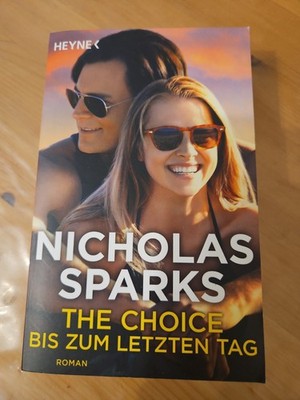 The Choice - Bis zum letzten Tag von Nicholas Sparks (Taschenbuch)