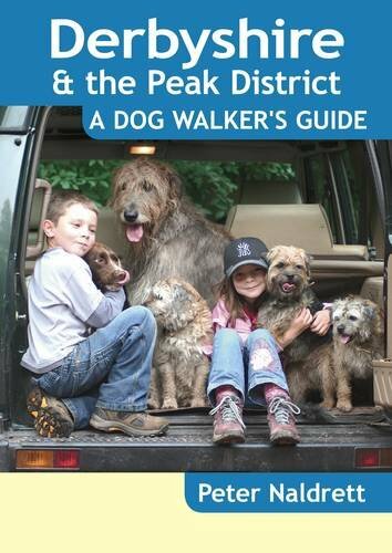 Derbyshire & the Peak District - A Dog Walker's Guide-Peter Naldrett