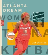The Story of the Atlanta Dream by Jim Whiting (English) Hardcover Book