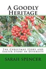 A Goodly Heritage: The Christmas Story and Easter Story in Diversity by MS Sarah a Spencer (Paperback / softback, 2015)