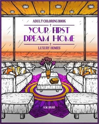 Adult Coloring Book Luxury Homes: Your First Dream Home (Paperback or Softback)