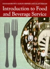 Introduction to Food and Beverage Service By Graham Brown, Karon