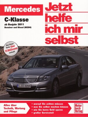 MERCEDES-BENZ C-Klasse W204 Jetzt helfe ich mir, Reparaturanleitung/Handbuch