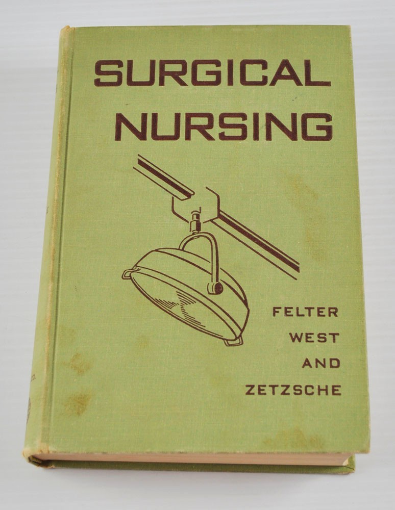 Surgical Nursing Felter, West & Zetzche Hardcover 6th Edition 1953