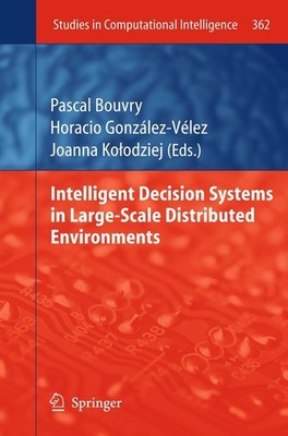 Intelligent Decision Systems in Large-Scale Distributed Environments Pascal Bouv