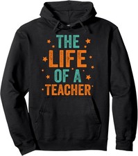 The Life of a Teacher Funny Classroom Graphic Unisex Hooded Sweatshirt