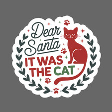 Cat sticker vinyl decal dear santa it was the cat funny holiday Christmas art