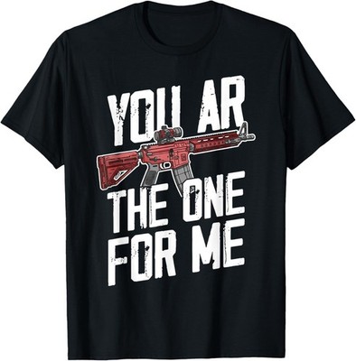 You AR The One for Me adult T-Shirt