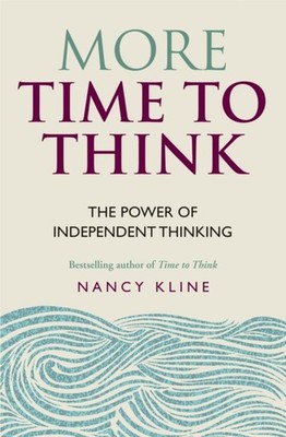 MORE TIME TO THINK by KLINE NANCY Paperback Self Help Business