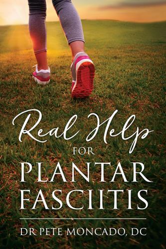 Real Help For Plantar Fasciitis by Moncado Dc, Dr Pete, Brand New, Free shipp...