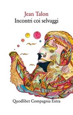 Incontri coi selvaggi - Jean Talon (Quodlibet) [2016]