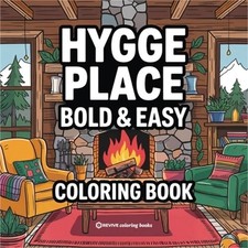 Bold  Easy Hygge Place Coloring Book: Cute and Cozy Stress Relief Coloring Pap
