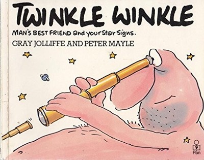 Twinkle Winkle: Man's Best Friend and Y..., Peter Mayle
