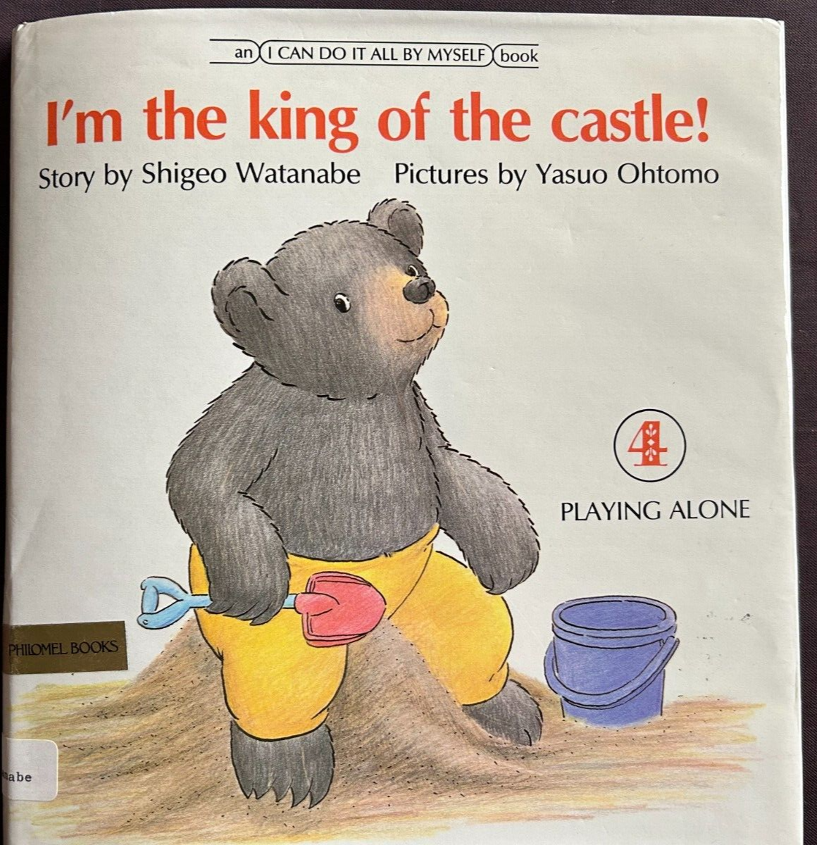 I'm The King of the Castle ! Story by Shigeo Watanabe Pictures by