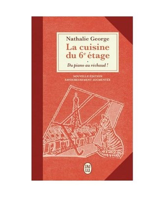 La cuisine du 6ᵉ étage: Du piano au réchaud !, George, Nathalie