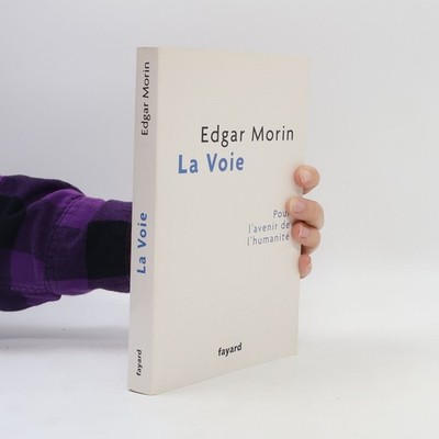 La voie: Pour l'avenir de l'humanité  |  Edgar Morin