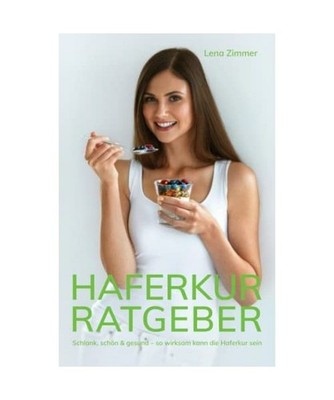 HAFERKUR Ratgeber: SCHLANK, SCHÖN & GESUND   SO WIRKSAM KANN DIE HAFERKUR SEI