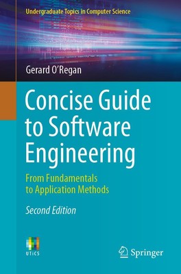 Concise Guide to Software Engineering From Fundamentals to Application Methods