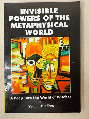 Invisible Powers of the Metaphysical World