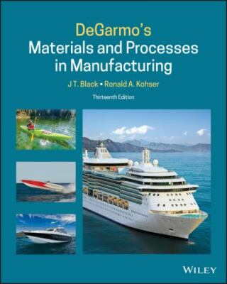 DeGarmo's Materials and Processes in Manufacturing by Black, J. T., Kohser, Ron