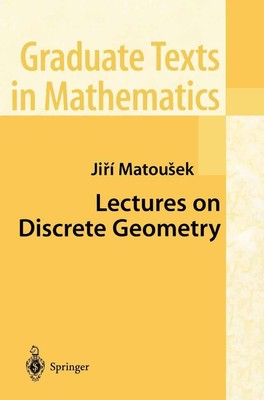 Lectures on Discrete Geometry Jiri Matousek Taschenbuch xvi Englisch 2002